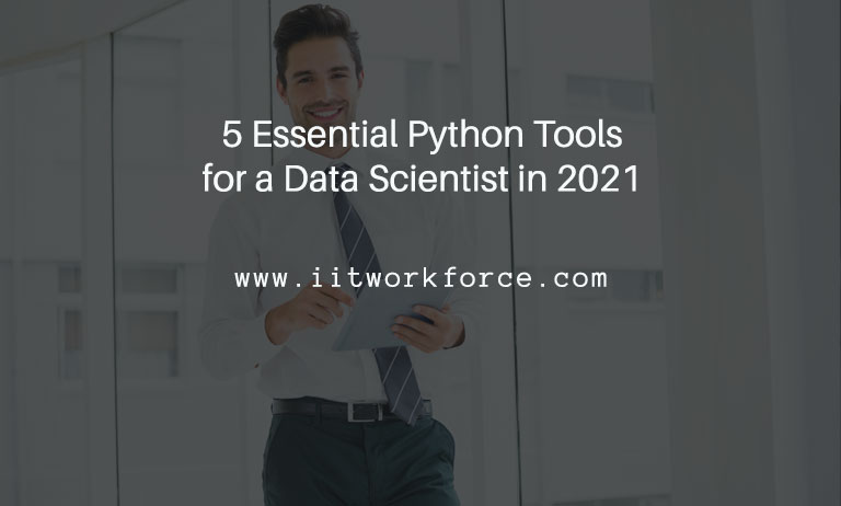 5 Essential Python Tools for a Data Scientist in 2021
