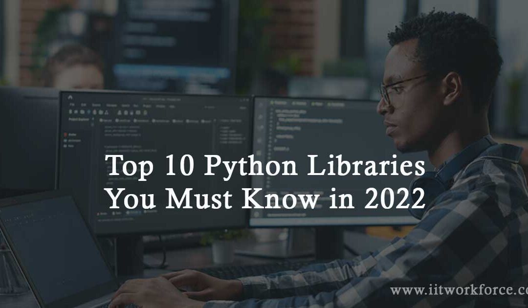 Top 10 Python Libraries You Must Know in 2022