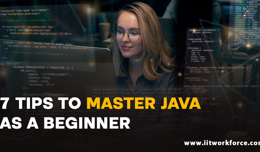 7 Tips to Master Java as a Beginner