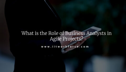 What is the Role of Business Analysts in Agile Projects?