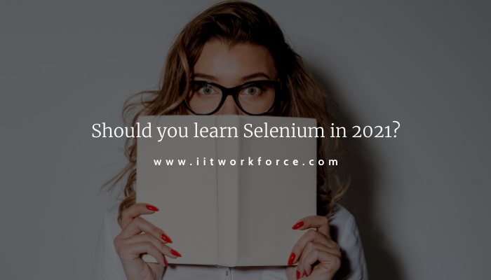 Should you learn Selenium in 2021?