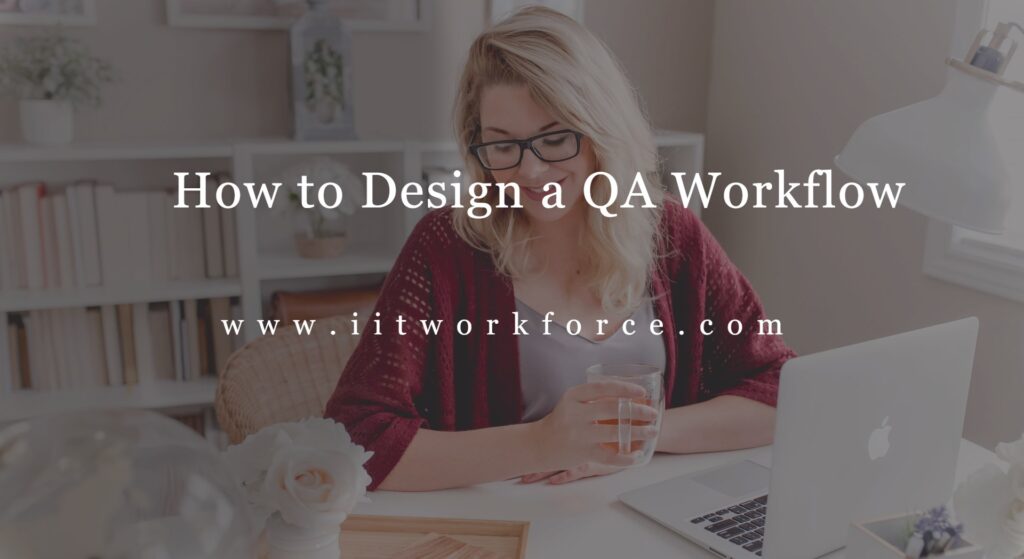 How to Design a QA Workflow