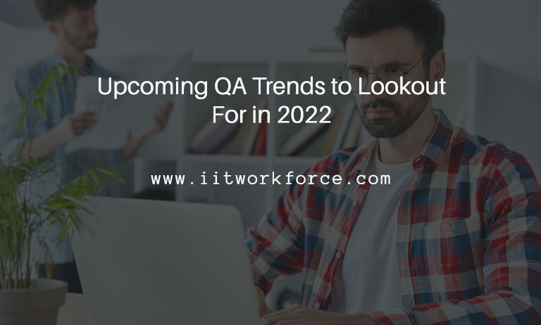 Upcoming QA Trends to Lookout For in 2022