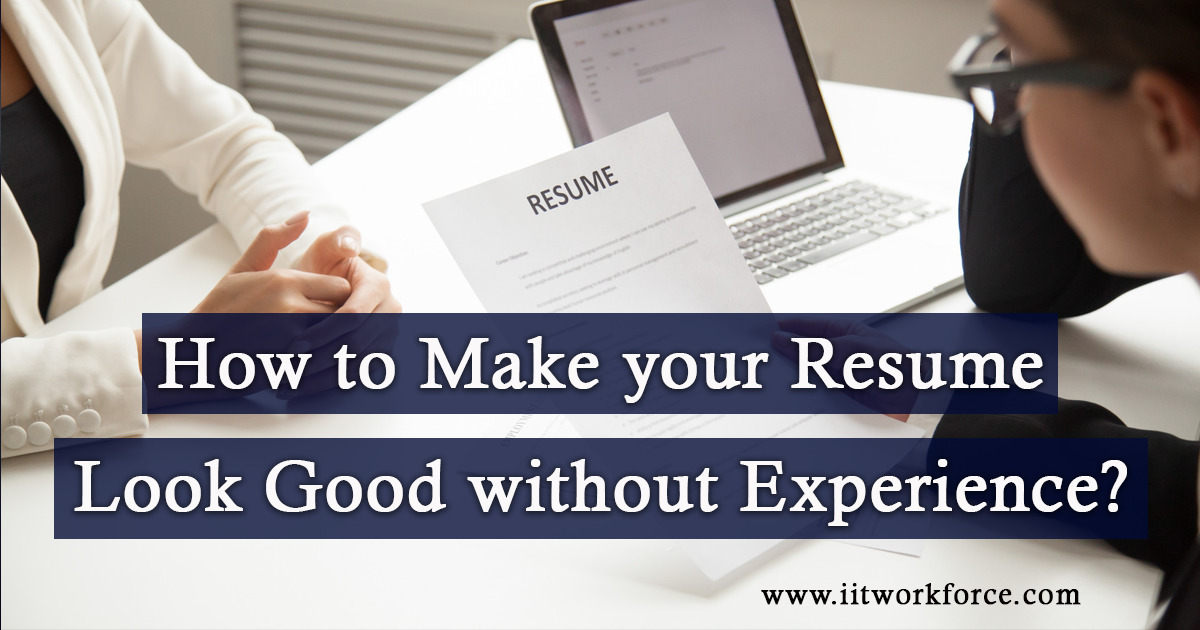 How to Make your Resume Look Good - How To Make Your Resume Look Good Without Experience 