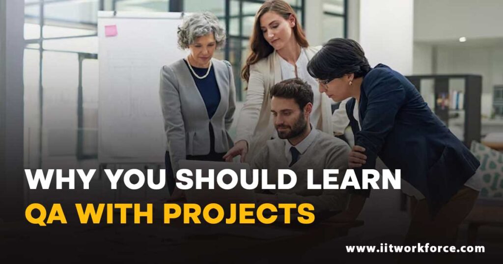 Why You Should Learn QA with Projects