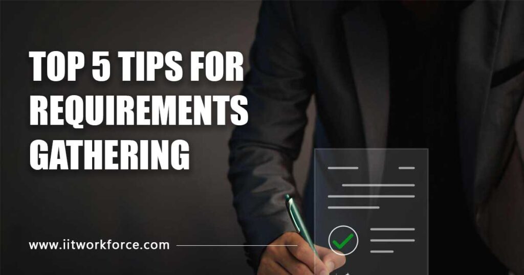 Top 5 Tips For Requirements Gathering