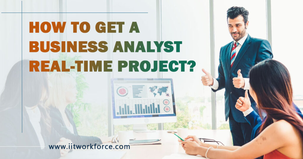 How to get a business analyst real-time project