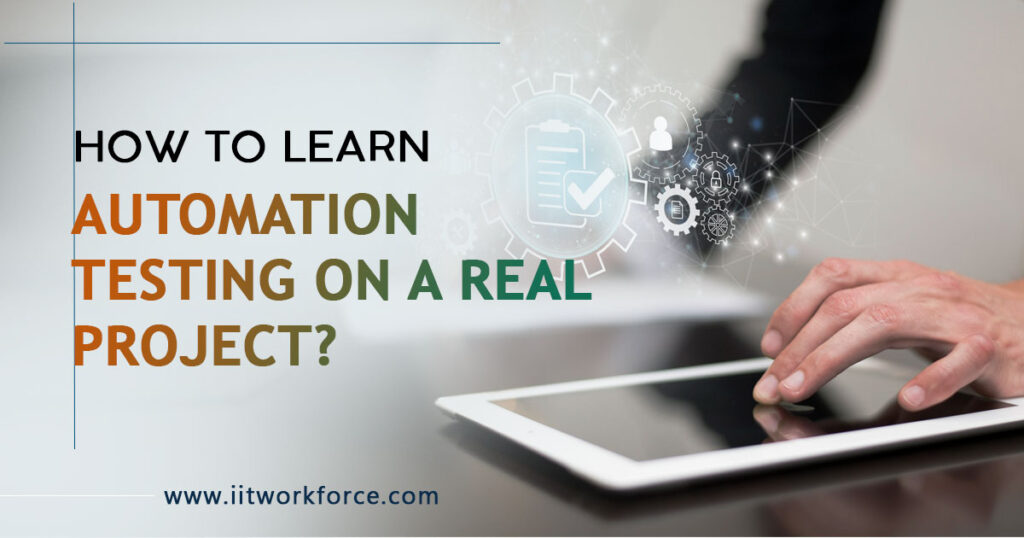 How to learn automation testing on a real project?