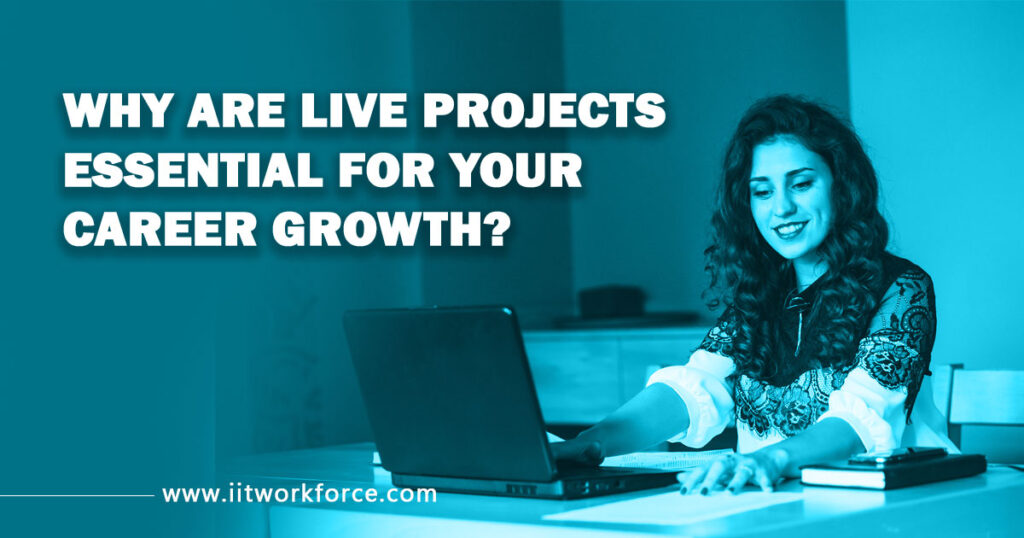 Why Are Live Projects Essential for Your Career Growth?